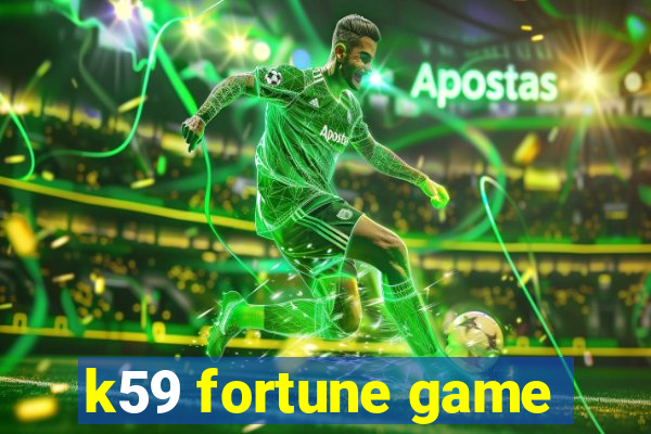 k59 fortune game